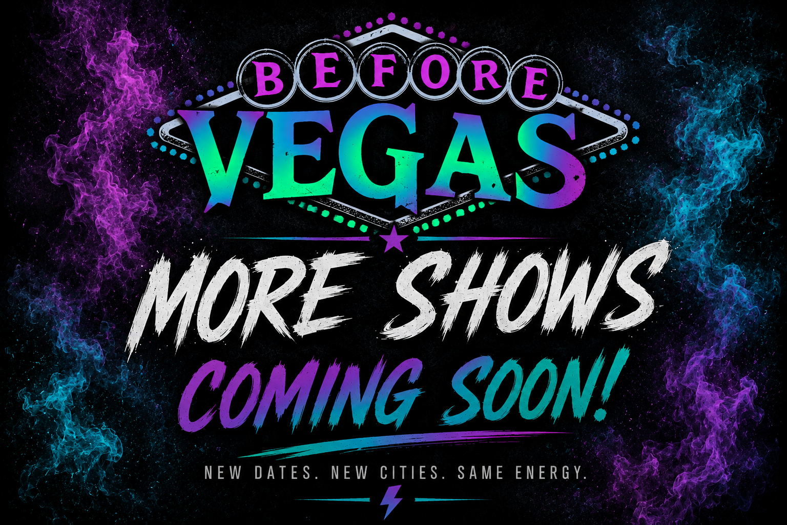 More shows coming soon